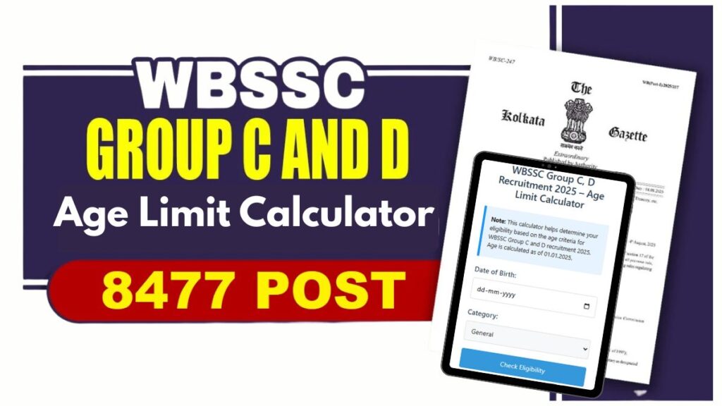 Age Limit Calculator WBSSC Group C and D Recruitment 2025