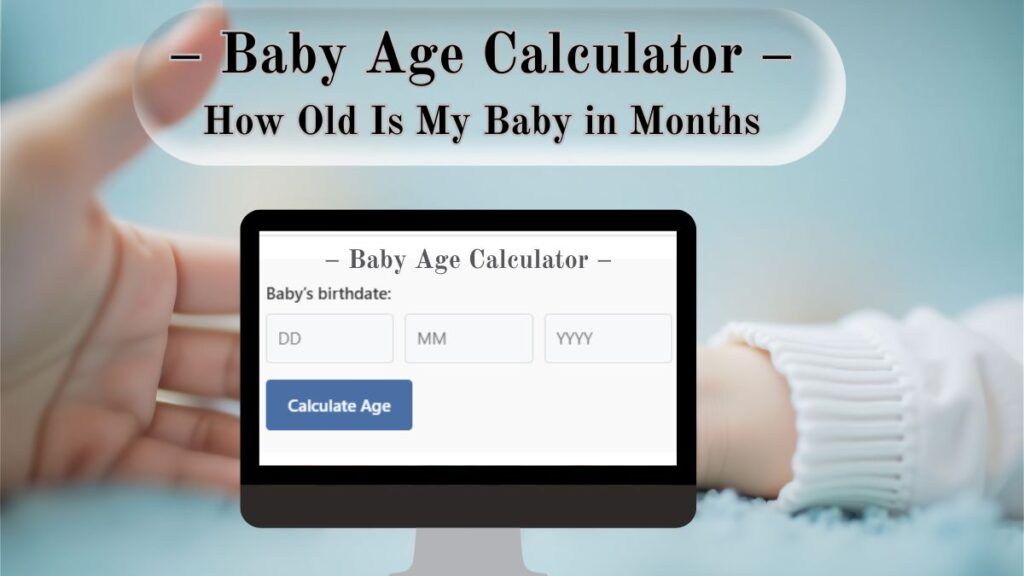Baby Age Calculator - How Old Is My Baby in Months