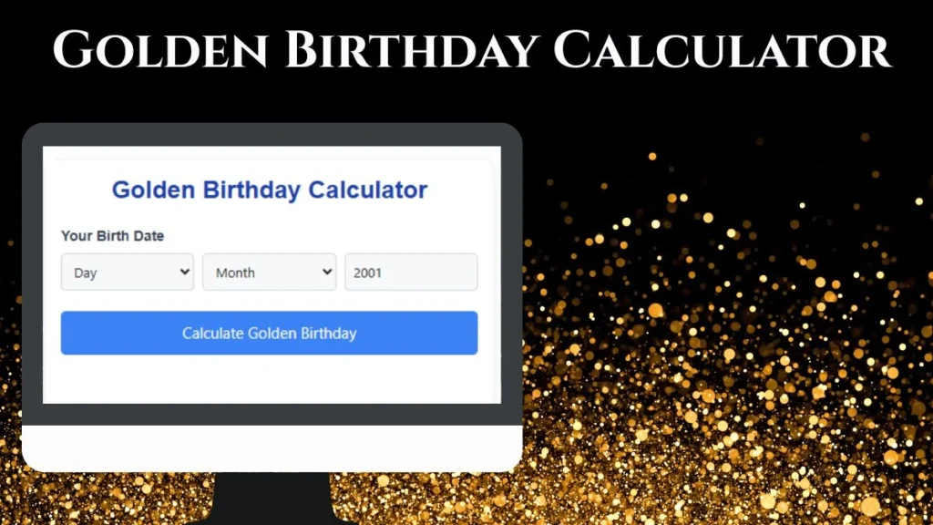 Golden Birthday Calculator | When Is Your Golden Birthday?