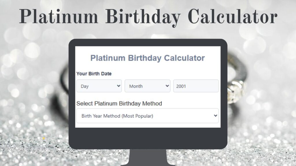 Platinum Birthday Calculator – Find Your Platinum Birthday