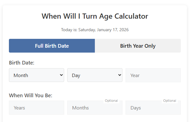 How to Use the When Will I Turn Age Calculator